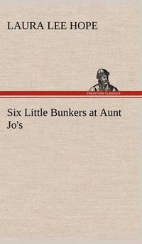 Cover image for Six Little Bunkers at Aunt Jo's