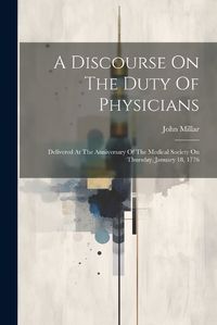 Cover image for A Discourse On The Duty Of Physicians