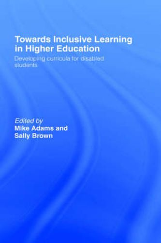 Cover image for Towards Inclusive Learning in Higher Education: Developing Curricula for Disabled Students