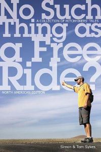 Cover image for No Such Thing as a Free Ride?: A Collection of Hitchhiking Tales, North American Edition
