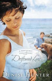 Cover image for Driftwood Lane: A Nantucket Love Story