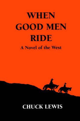 Cover image for When Good Men Ride: A Novel of the West