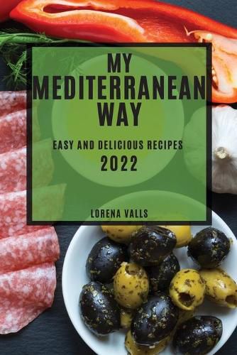 Cover image for My Mediterranean Way: Easy and Delicious Recipes