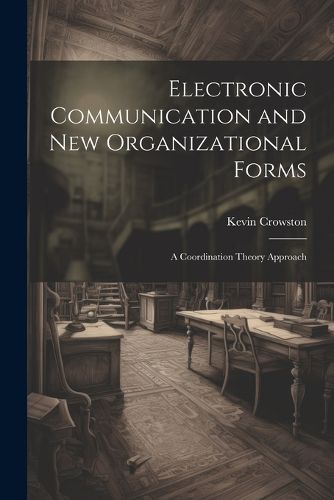 Cover image for Electronic Communication and new Organizational Forms