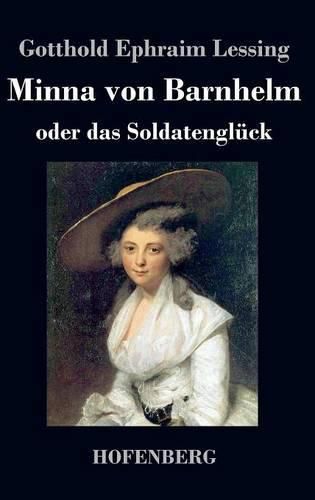 Cover image for Minna von Barnhelm, oder das Soldatengluck: Ein Lustspiel in funf Aufzugen