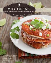 Cover image for Muy Bueno: Three Generations of Authentic Mexican Flavor