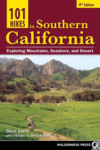 Cover image for 101 Hikes in Southern California: Exploring Mountains, Seashore, and Desert