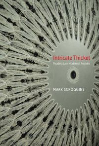 Cover image for Intricate Thicket: Reading Late Modernist Poet
