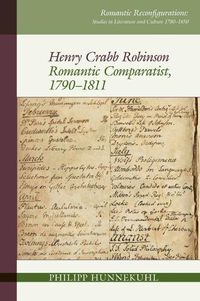 Cover image for Henry Crabb Robinson: Romantic Comparatist, 1790-1811