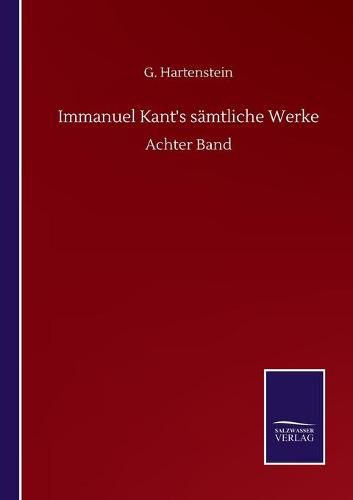 Immanuel Kant's samtliche Werke: Achter Band