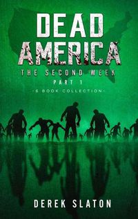 Cover image for Dead America - The Second Week Part One - 6 Book Collection