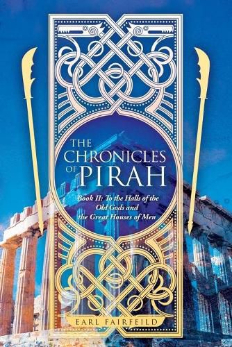 Cover image for The Chronicles of Pirah: Book II: To the Halls of the Old Gods and the Great Houses of Men