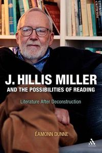 Cover image for J. Hillis Miller and the Possibilities of Reading: Literature After Deconstruction