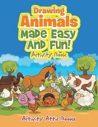 Cover image for Drawing Animals Made Easy and Fun! Activity Book