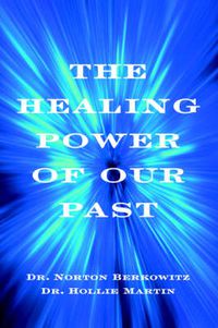 Cover image for The Healing Power Of Our Past