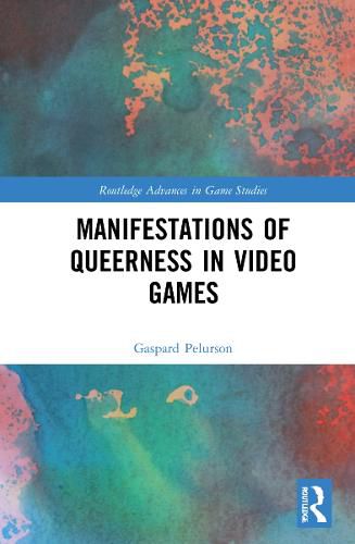 Manifestations of Queerness in Video Games