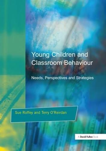 Cover image for Young Children and Classroom Behaviour: Needs,Perspectives and Strategies