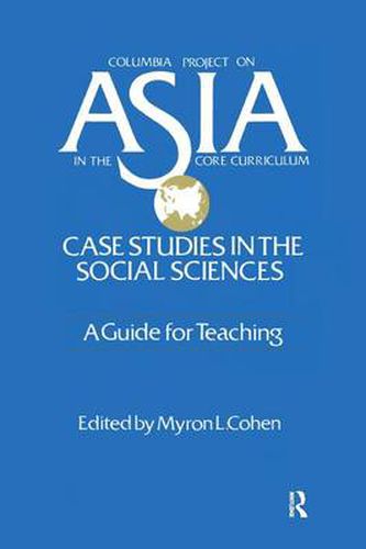 Cover image for Asia: Case Studies in the Social Sciences - A Guide for Teaching: Case Studies in the Social Sciences - A Guide for Teaching