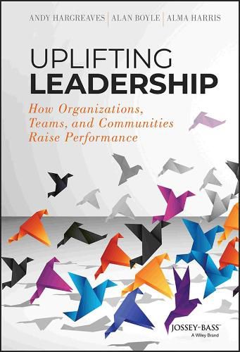 Cover image for Uplifting Leadership - How Organizations, Teams, and Communities Raise Performance