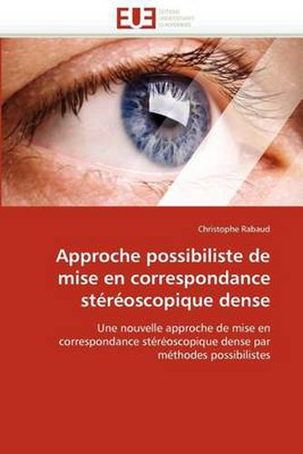 Cover image for Approche Possibiliste de Mise En Correspondance Stereoscopique Dense