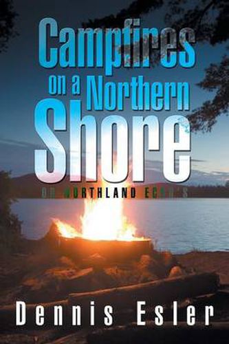 Cover image for Campfires on a Northern Shore: Or Northland Echo's