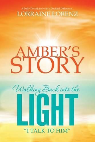 Cover image for Amber's Story - Walking Back Into the Light