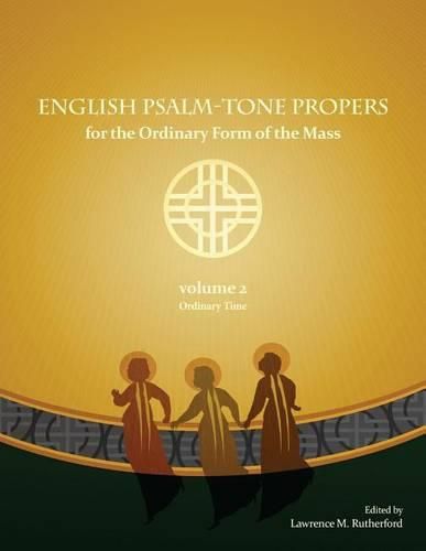 Cover image for English Psalm-Tone Propers for the Ordinary Form of the Mass: Ordinary Time