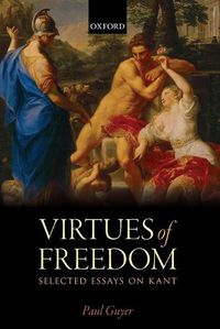 Cover image for The Virtues of Freedom: Selected Essays on Kant