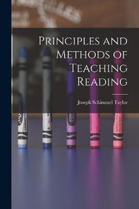 Cover image for Principles and Methods of Teaching Reading