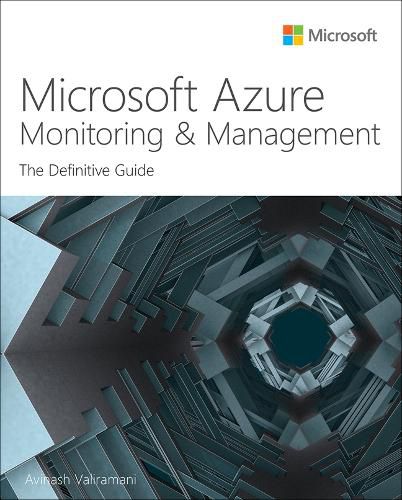 Cover image for Microsoft Azure Monitoring & Management: The Definitive Guide