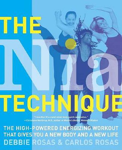 Cover image for The Nia Technique: The High-Powered Energizing Workout that Gives You a New Body and a New Life