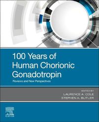 Cover image for 100 Years of Human Chorionic Gonadotropin: Reviews and New Perspectives