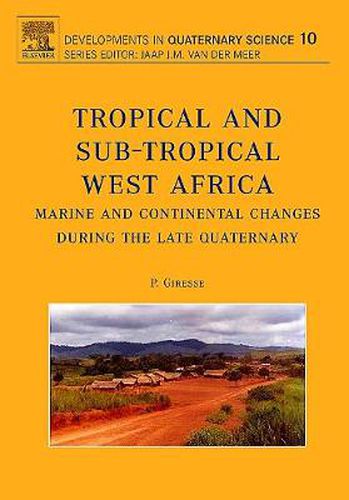 Cover image for Tropical and sub-tropical West Africa - Marine and continental changes during the Late Quaternary