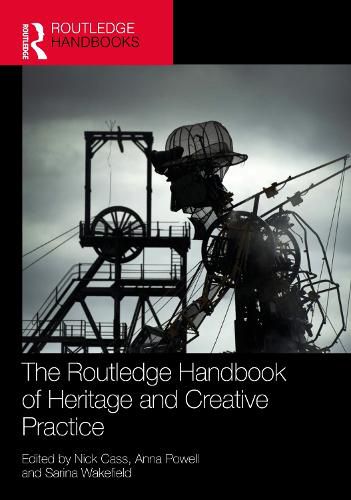 Cover image for The Routledge Handbook of Heritage and Creative Practice