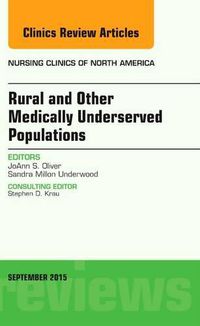 Cover image for Rural and Other Medically Underserved Populations, An Issue of Nursing Clinics of North America