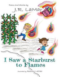 Cover image for I Saw a Starburst to Flames