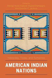 Cover image for American Indian Nations: Yesterday, Today, and Tomorrow