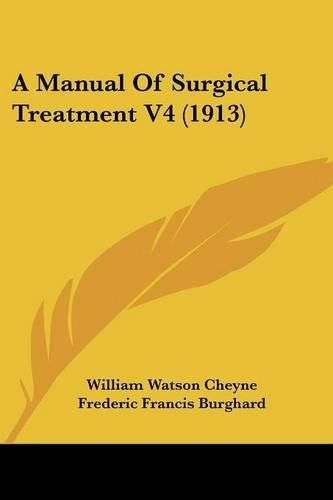 A Manual of Surgical Treatment V4 (1913)