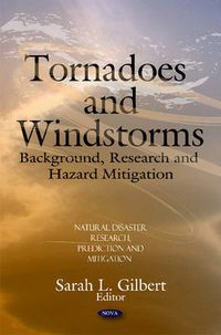 Cover image for Tornadoes & Windstorms: Background, Research & Hazard Mitigation