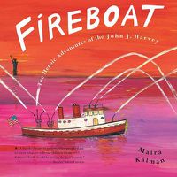 Cover image for FIREBOAT: The Heroic Adventures of the John J. Harvey