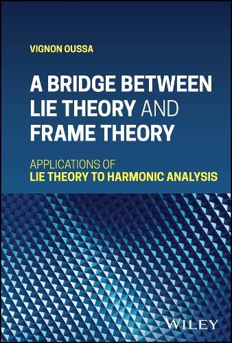 Cover image for A Bridge Between Lie Theory and Frame Theory