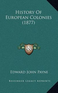 Cover image for History of European Colonies (1877)