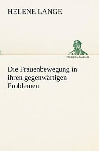 Cover image for Die Frauenbewegung in Ihren Gegenwartigen Problemen