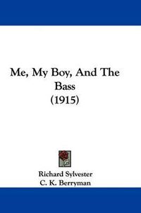 Cover image for Me, My Boy, and the Bass (1915)