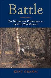 Cover image for Battle: The Nature and Consequences of Civil War Combat