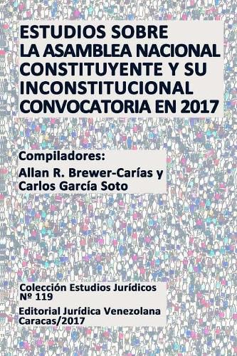 Cover image for Estudios Sobre La Asamblea Nacional Constituyente Y Su Inconstitucional Convocatoria En 2017