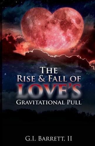 Cover image for The Rise & Fall of Love's Gravitational Pull