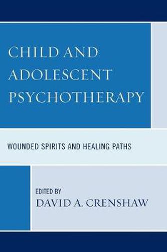 Cover image for Child and Adolescent Psychotherapy: Wounded Spirits and Healing Paths