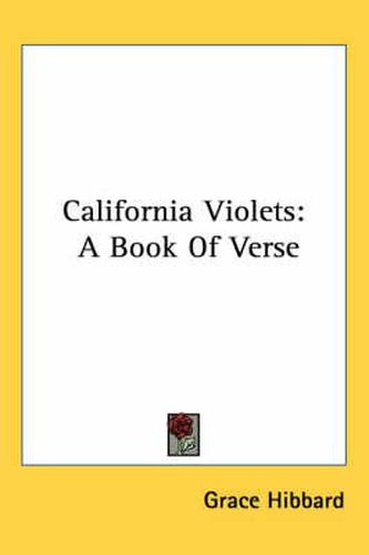 California Violets: A Book of Verse