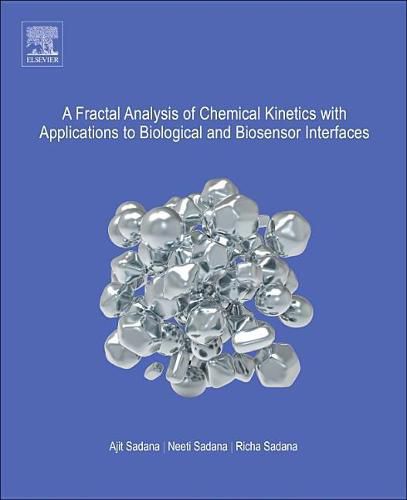 Cover image for A Fractal Analysis of Chemical Kinetics with Applications to Biological and Biosensor Interfaces